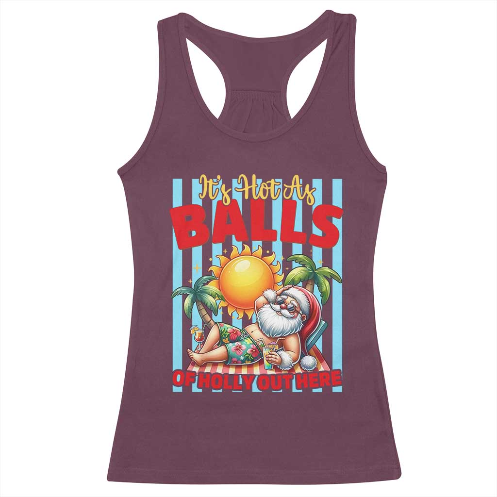 Hawaiian Christmas In July Racerback Tank Top It's Hot as Balls of Holly Out Here
