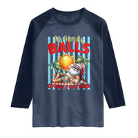 Hawaiian Christmas In July Raglan Shirt It's Hot as Balls of Holly Out Here