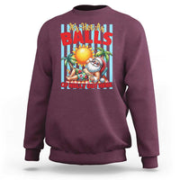 Hawaiian Christmas In July Sweatshirt It's Hot as Balls of Holly Out Here