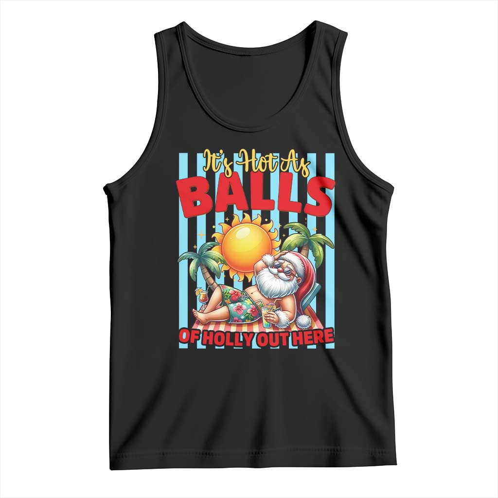 Hawaiian Christmas In July Tank Top It's Hot as Balls of Holly Out Here