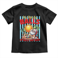 Hawaiian Christmas In July Toddler T Shirt It's Hot as Balls of Holly Out Here
