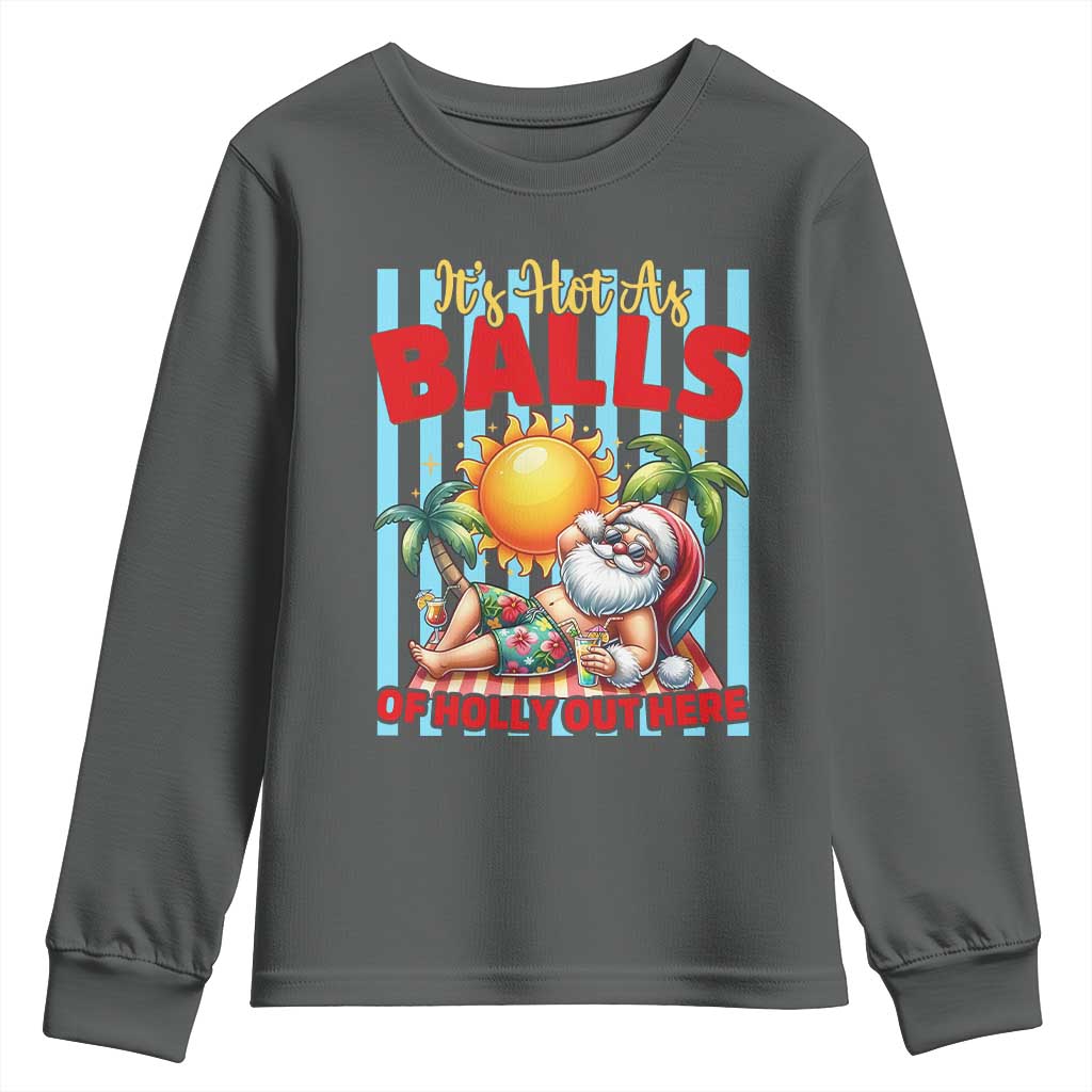 Hawaiian Christmas In July Youth Sweatshirt It's Hot as Balls of Holly Out Here