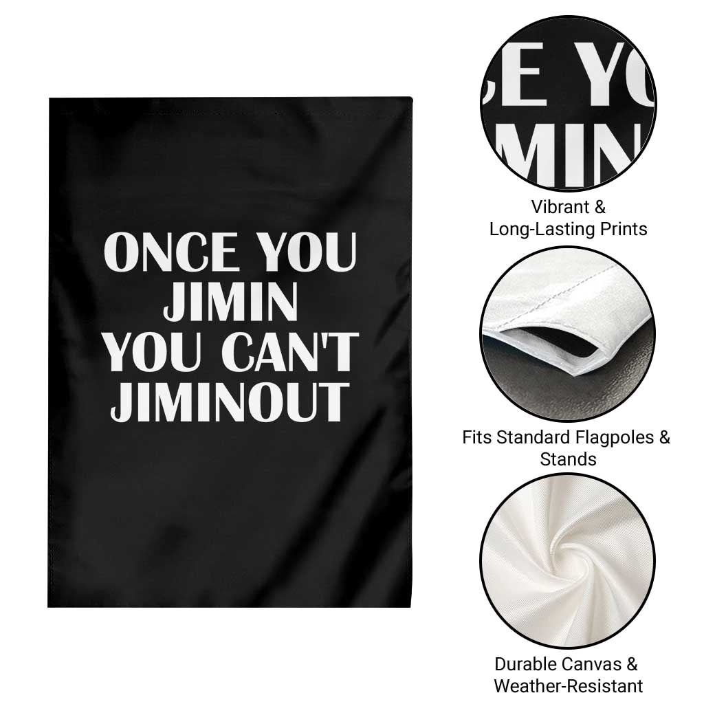 Once You Jimin You Can't Jimout Garden Flag Funny Sarcastic Humor Gift