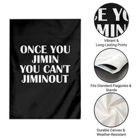 Once You Jimin You Can't Jimout Garden Flag Funny Sarcastic Humor Gift