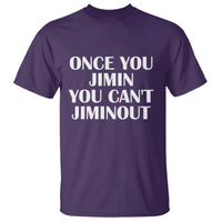 Once You Jimin You Can't Jimout T Shirt Funny Sarcastic Humor Gift