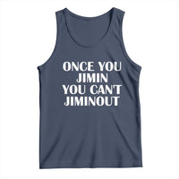 Once You Jimin You Can't Jimout Tank Top Funny Sarcastic Humor Gift