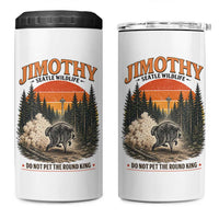 Jimothy Raccoon Seattle Meme 4 in 1 Can Cooler Tumbler Viral Trash Panda Do Not Pet The Round King