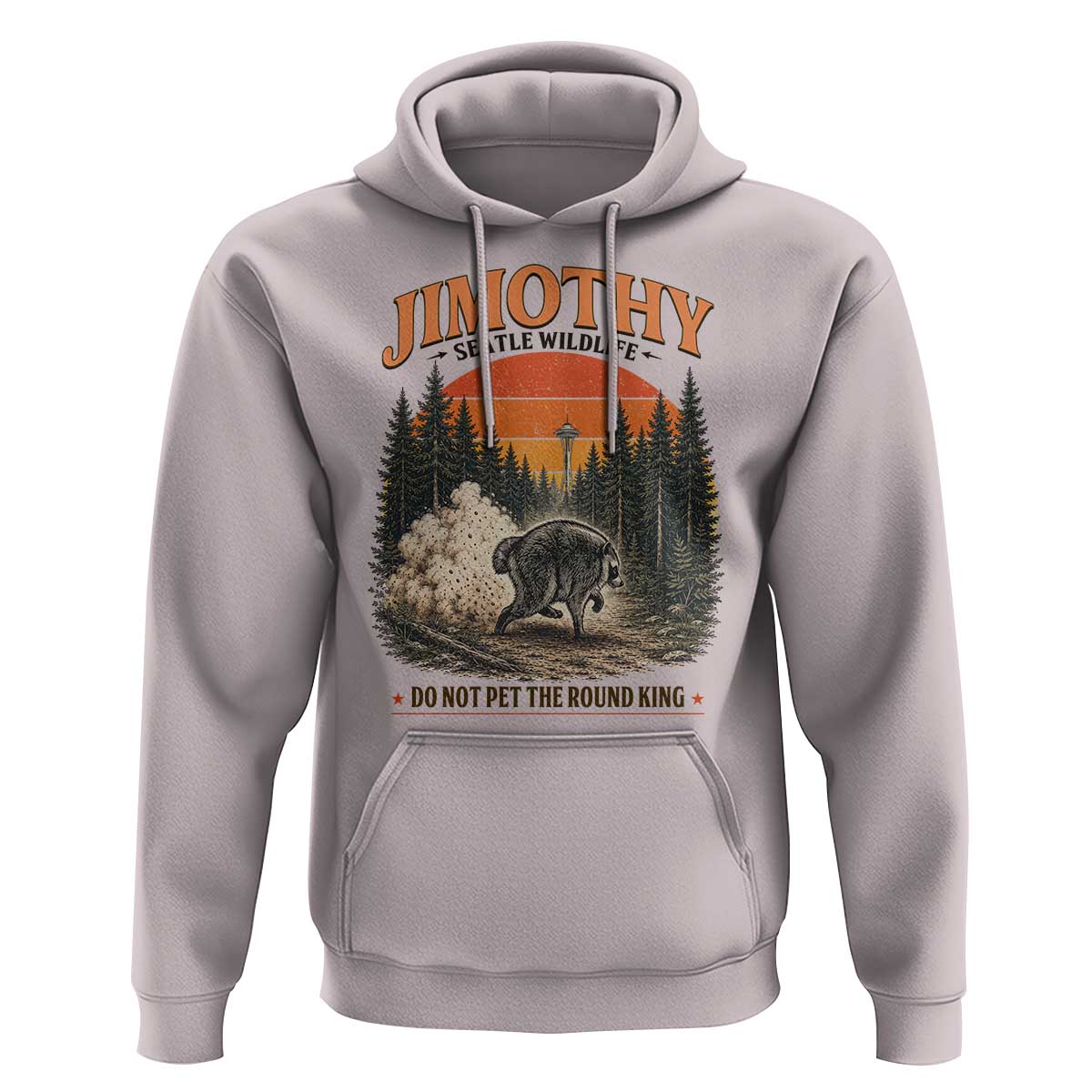 Jimothy Raccoon Seattle Meme Hoodie Viral Trash Panda Do Not Pet The Round King