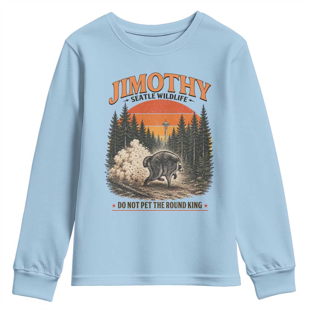 Jimothy Raccoon Seattle Meme Youth Sweatshirt Viral Trash Panda Do Not Pet The Round King