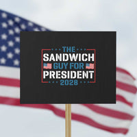 The Sandwich Guy for President 2028 Protest Sign Free DC Funny Political Satire - Wonder Print Shop