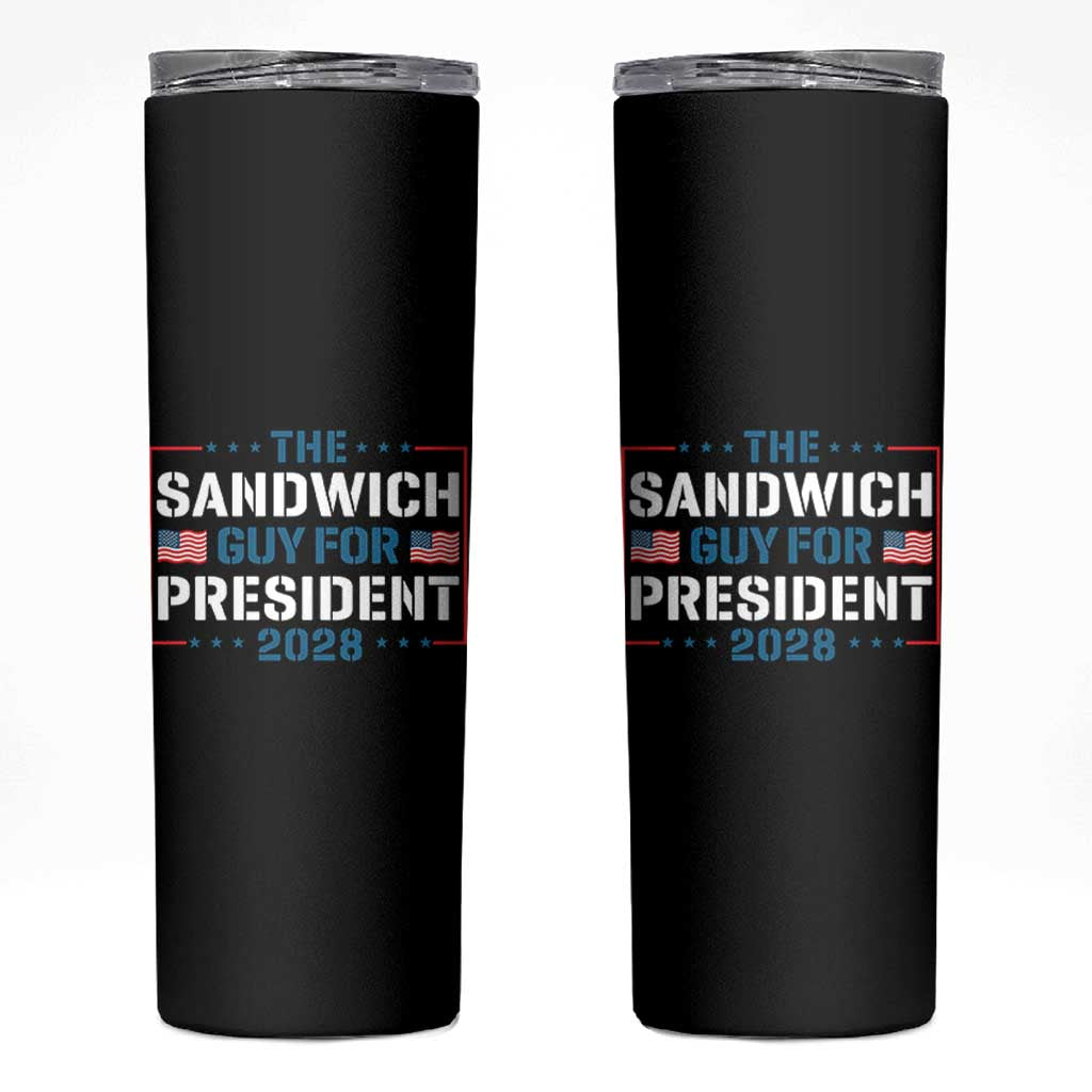 The Sandwich Guy for President 2028 Skinny Tumbler Free DC Funny Political Satire