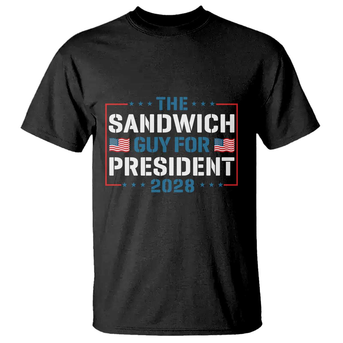 The Sandwich Guy for President 2028 T Shirt Free DC Funny Political Satire - Wonder Print Shop