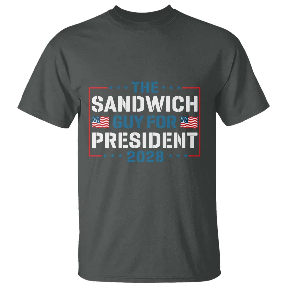 The Sandwich Guy for President 2028 T Shirt Free DC Funny Political Satire - Wonder Print Shop