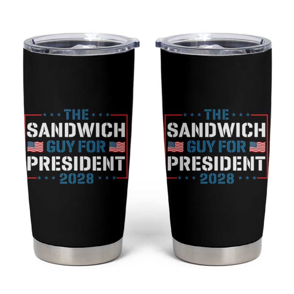 The Sandwich Guy for President 2028 Tumbler Cup Free DC Funny Political Satire
