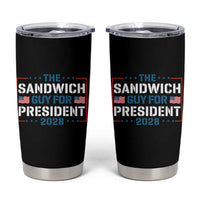 The Sandwich Guy for President 2028 Tumbler Cup Free DC Funny Political Satire