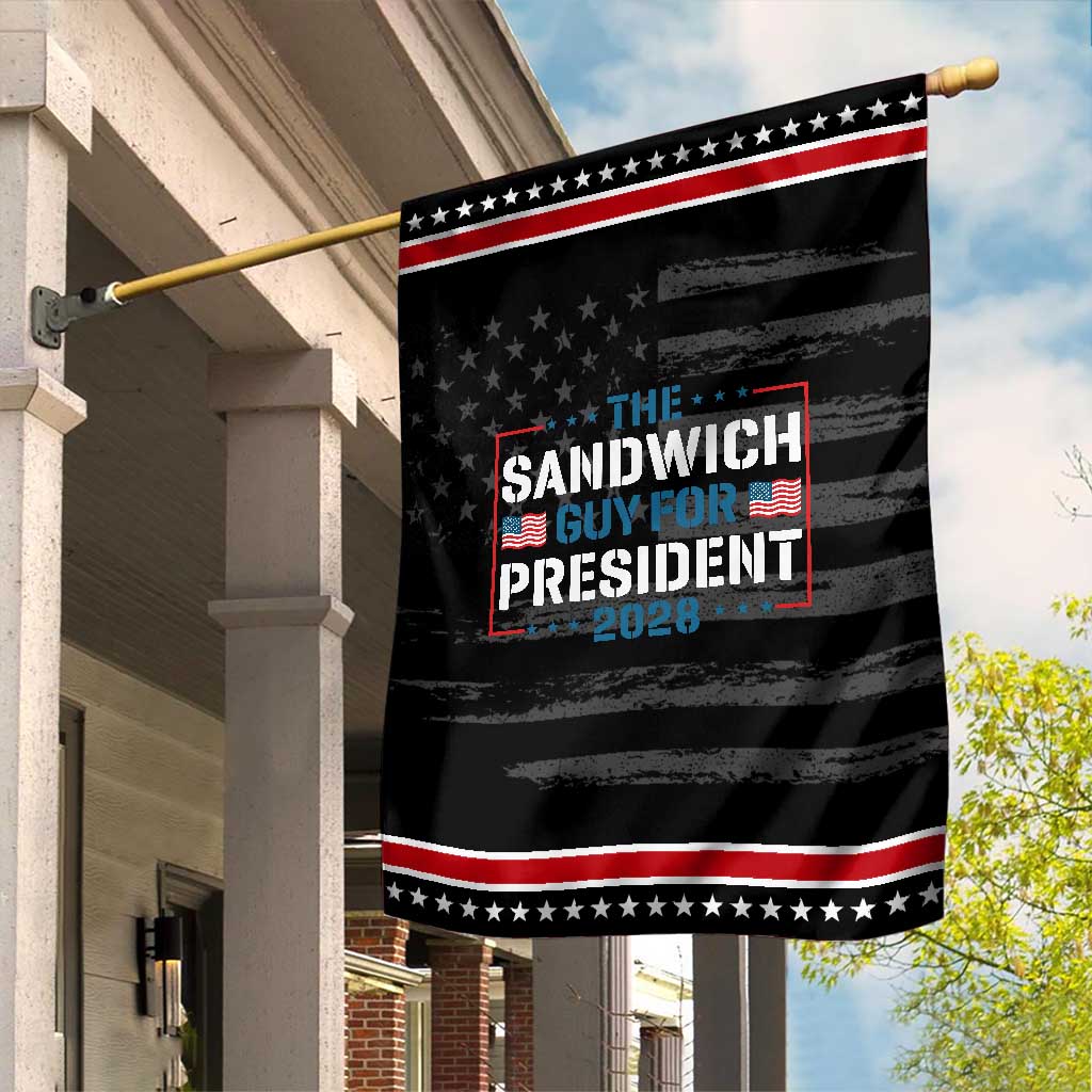 The Sandwich Guy for President 2028 Garden Flag Free DC Funny Political Satire