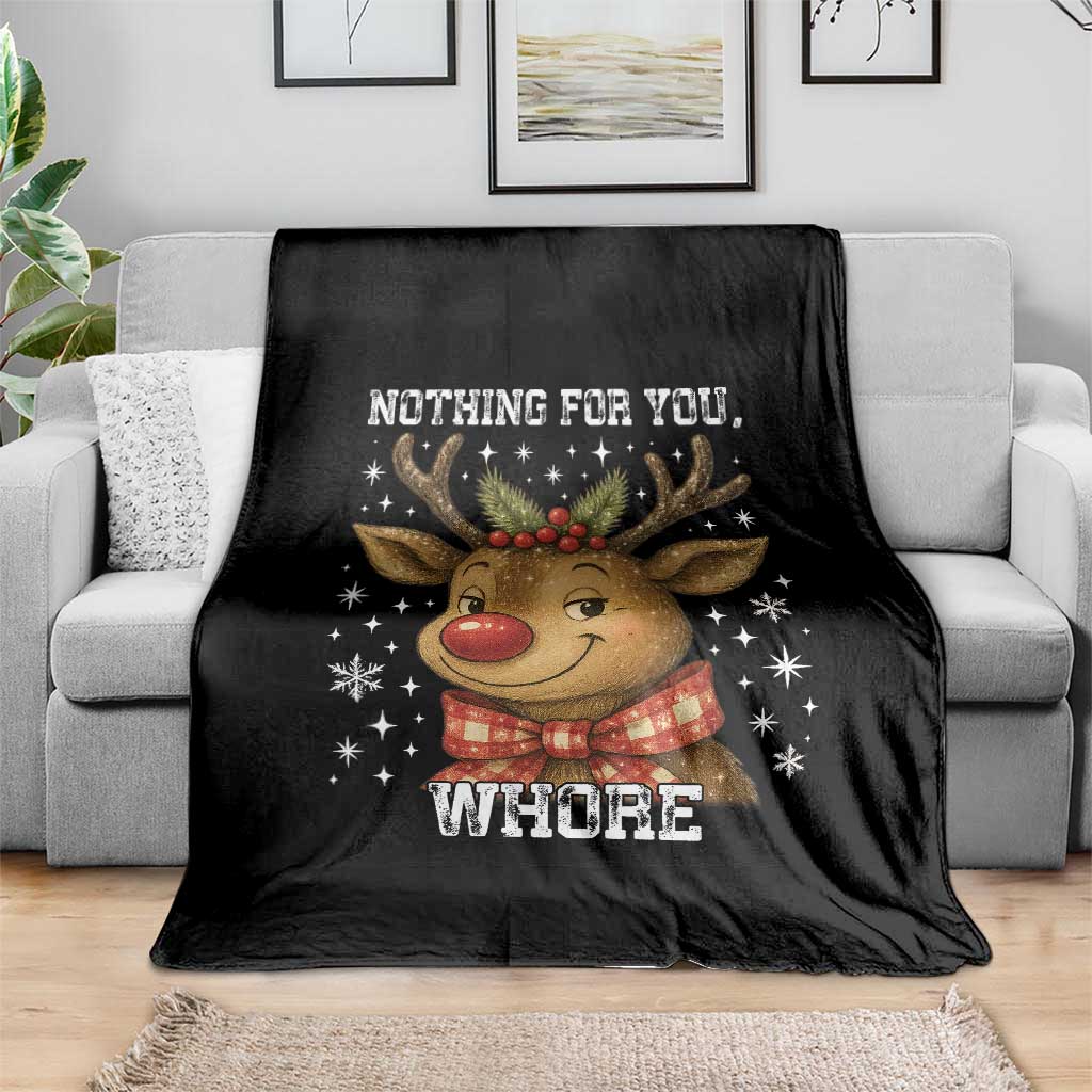Reindeer Christmas Meme Throw Blanket Nothing For You Whore - Wonder Print Shop