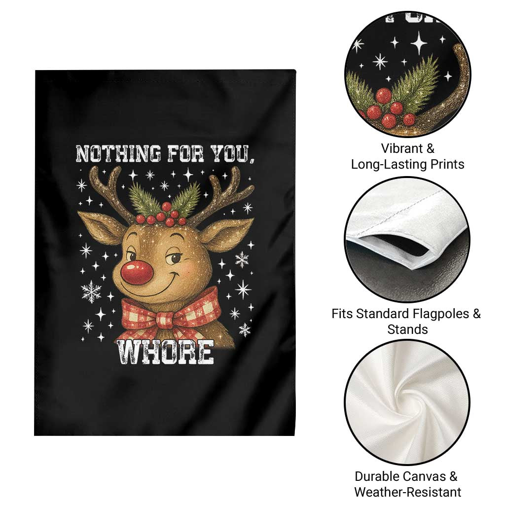 Reindeer Christmas Meme Garden Flag Nothing For You Whore - Wonder Print Shop