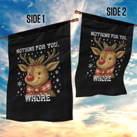 Reindeer Christmas Meme Garden Flag Nothing For You Whore - Wonder Print Shop