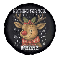 Reindeer Christmas Meme Spare Tire Cover Nothing For You Whore - Wonder Print Shop