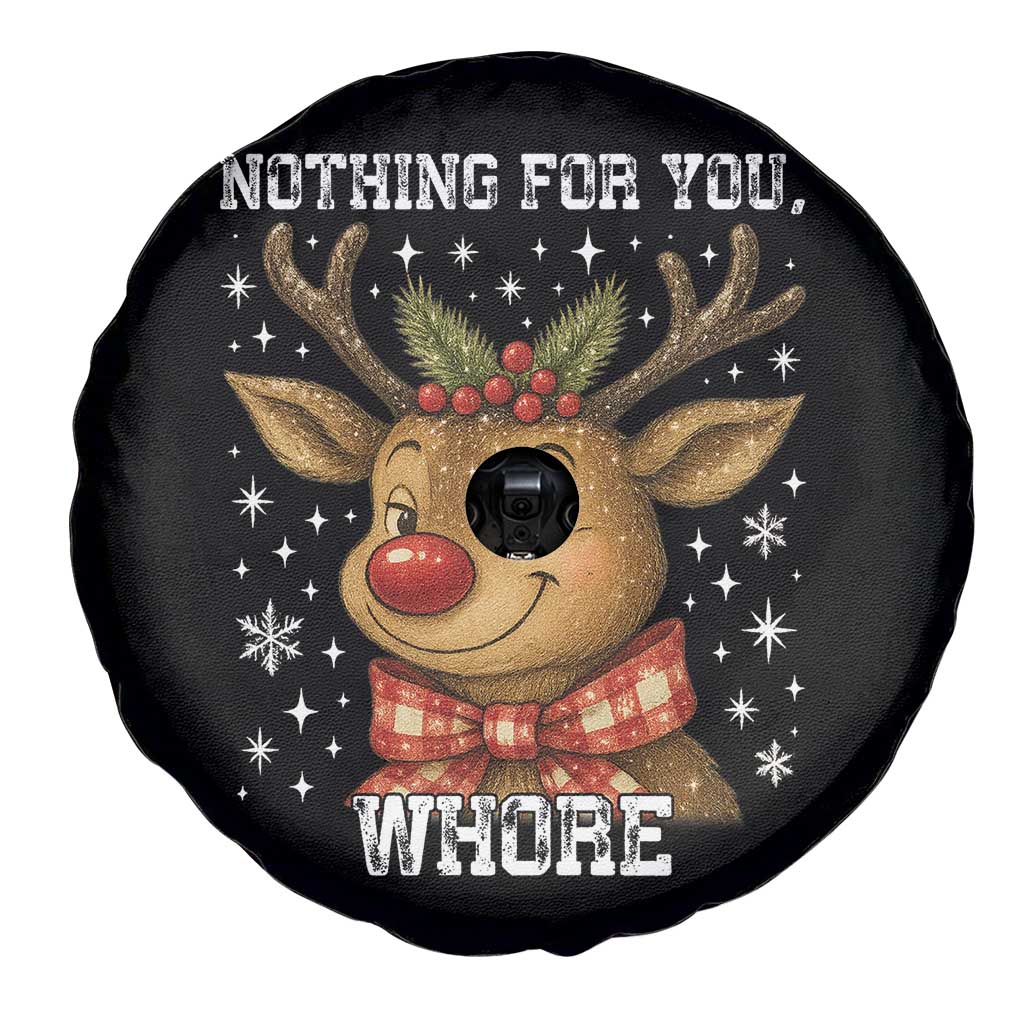 Reindeer Christmas Meme Spare Tire Cover Nothing For You Whore - Wonder Print Shop