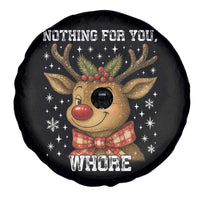 Reindeer Christmas Meme Spare Tire Cover Nothing For You Whore - Wonder Print Shop