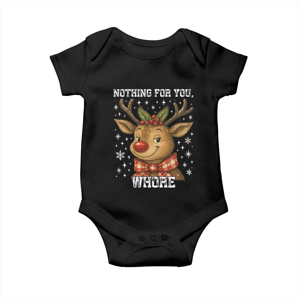 Reindeer Christmas Meme Baby Onesie Nothing For You Whore - Wonder Print Shop