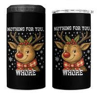 Reindeer Christmas Meme 4 in 1 Can Cooler Tumbler Nothing For You Whore - Wonder Print Shop