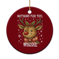 Reindeer Xmas Meme Ceramic Ornament Nothing For You Whore - Wonder Print Shop