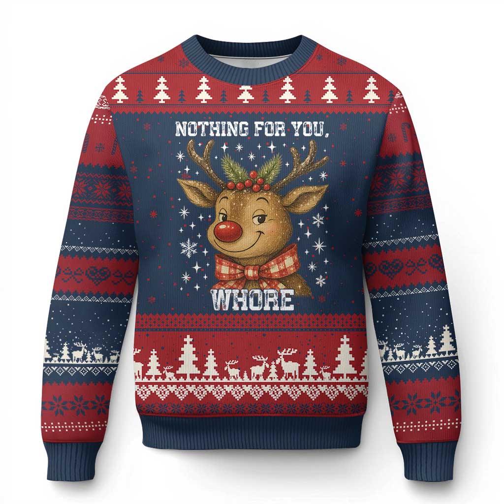 Reindeer Xmas Meme Ugly Christmas Sweater Nothing For You Whore - Wonder Print Shop