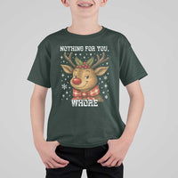 Reindeer Christmas Meme T Shirt For Kid Nothing For You Whore - Wonder Print Shop