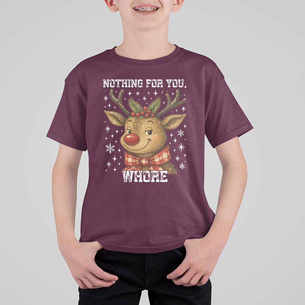 Reindeer Christmas Meme T Shirt For Kid Nothing For You Whore - Wonder Print Shop