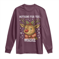 Reindeer Christmas Meme Long Sleeve Shirt Nothing For You Whore - Wonder Print Shop