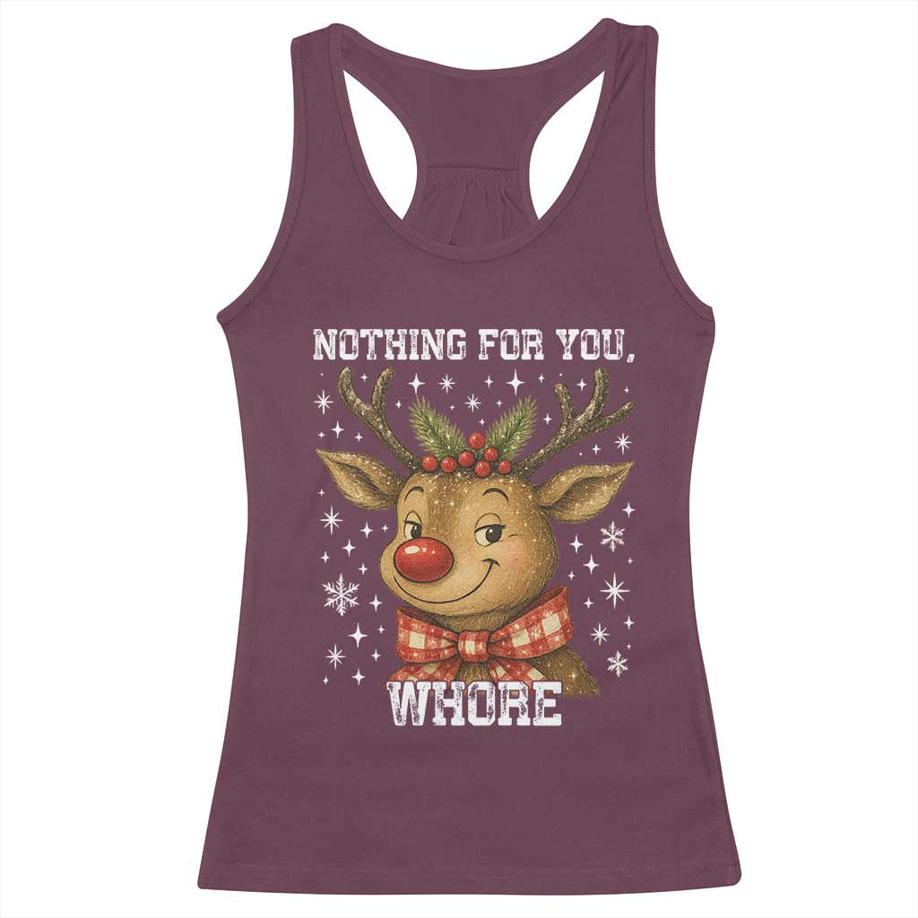 Reindeer Christmas Meme Racerback Tank Top Nothing For You Whore - Wonder Print Shop