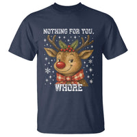 Reindeer Christmas Meme T Shirt Nothing For You Whore - Wonder Print Shop