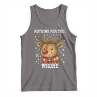Reindeer Christmas Meme Tank Top Nothing For You Whore - Wonder Print Shop