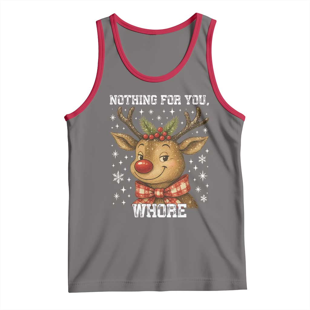 Reindeer Christmas Meme Tank Top Nothing For You Whore - Wonder Print Shop