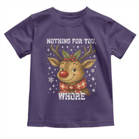 Reindeer Christmas Meme Toddler T Shirt Nothing For You Whore - Wonder Print Shop