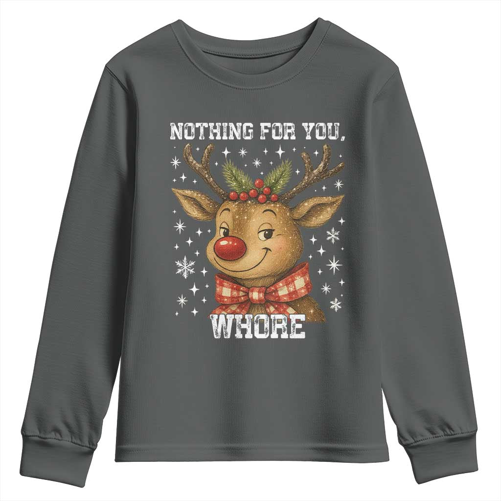 Reindeer Christmas Meme Youth Sweatshirt Nothing For You Whore - Wonder Print Shop