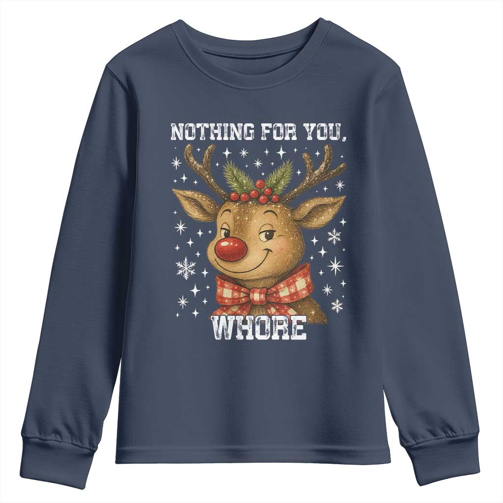 Reindeer Christmas Meme Youth Sweatshirt Nothing For You Whore - Wonder Print Shop