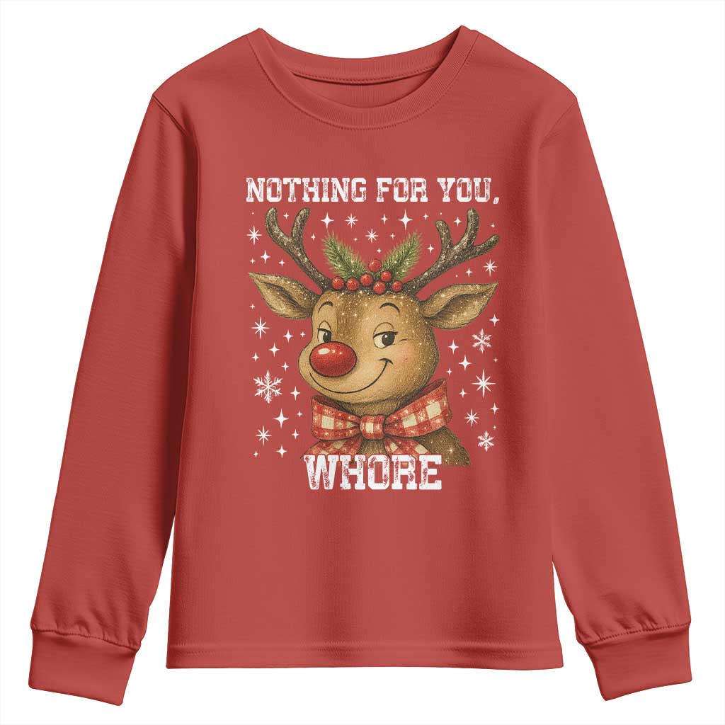 Reindeer Christmas Meme Youth Sweatshirt Nothing For You Whore - Wonder Print Shop
