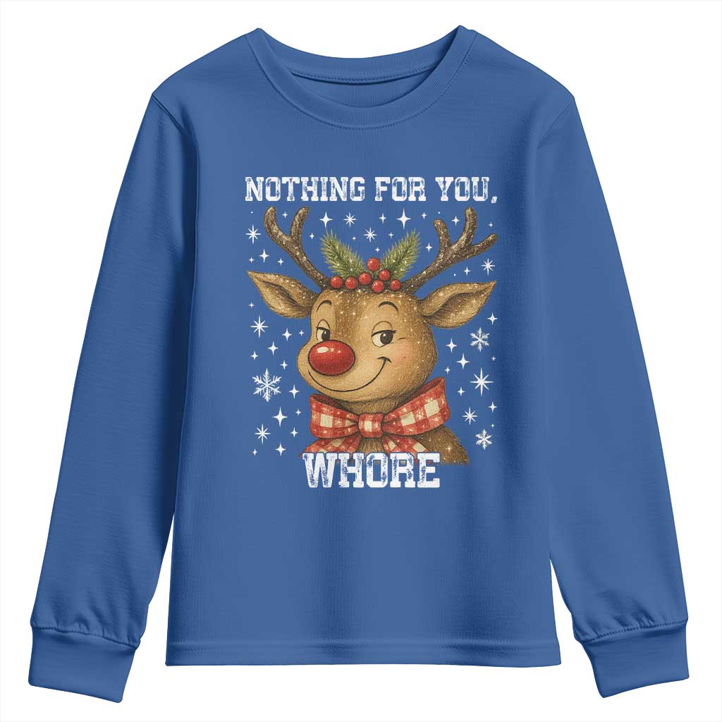 Reindeer Christmas Meme Youth Sweatshirt Nothing For You Whore - Wonder Print Shop