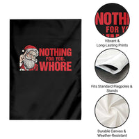 Santa Christmas Meme Garden Flag Nothing For You Whore - Wonder Print Shop