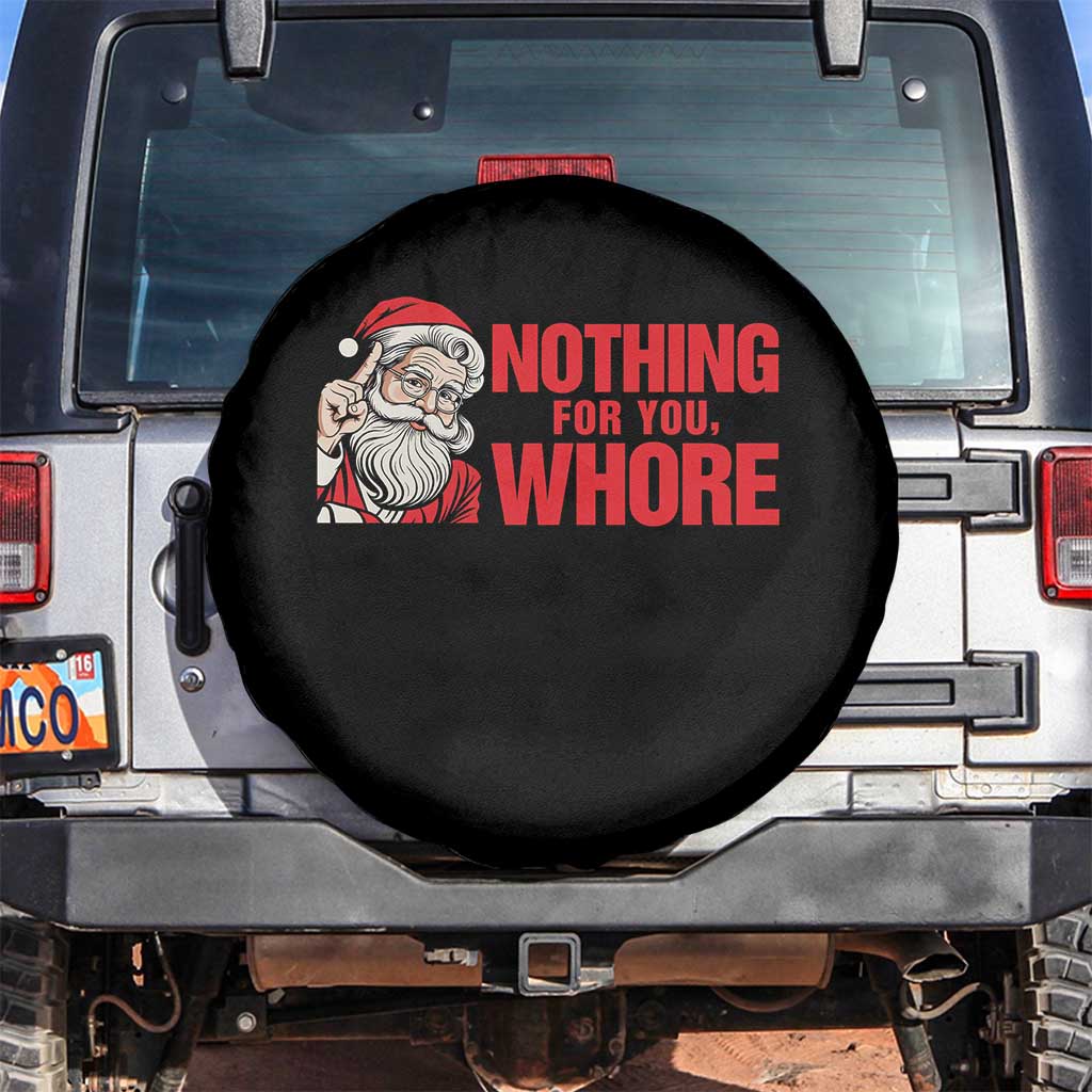 Santa Christmas Meme Spare Tire Cover Nothing For You Whore - Wonder Print Shop
