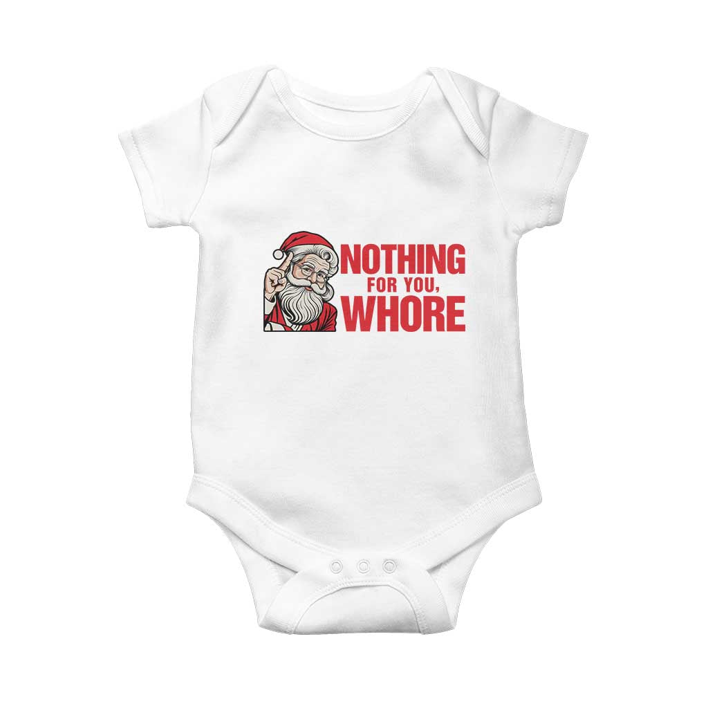 Santa Christmas Meme Baby Onesie Nothing For You Whore - Wonder Print Shop