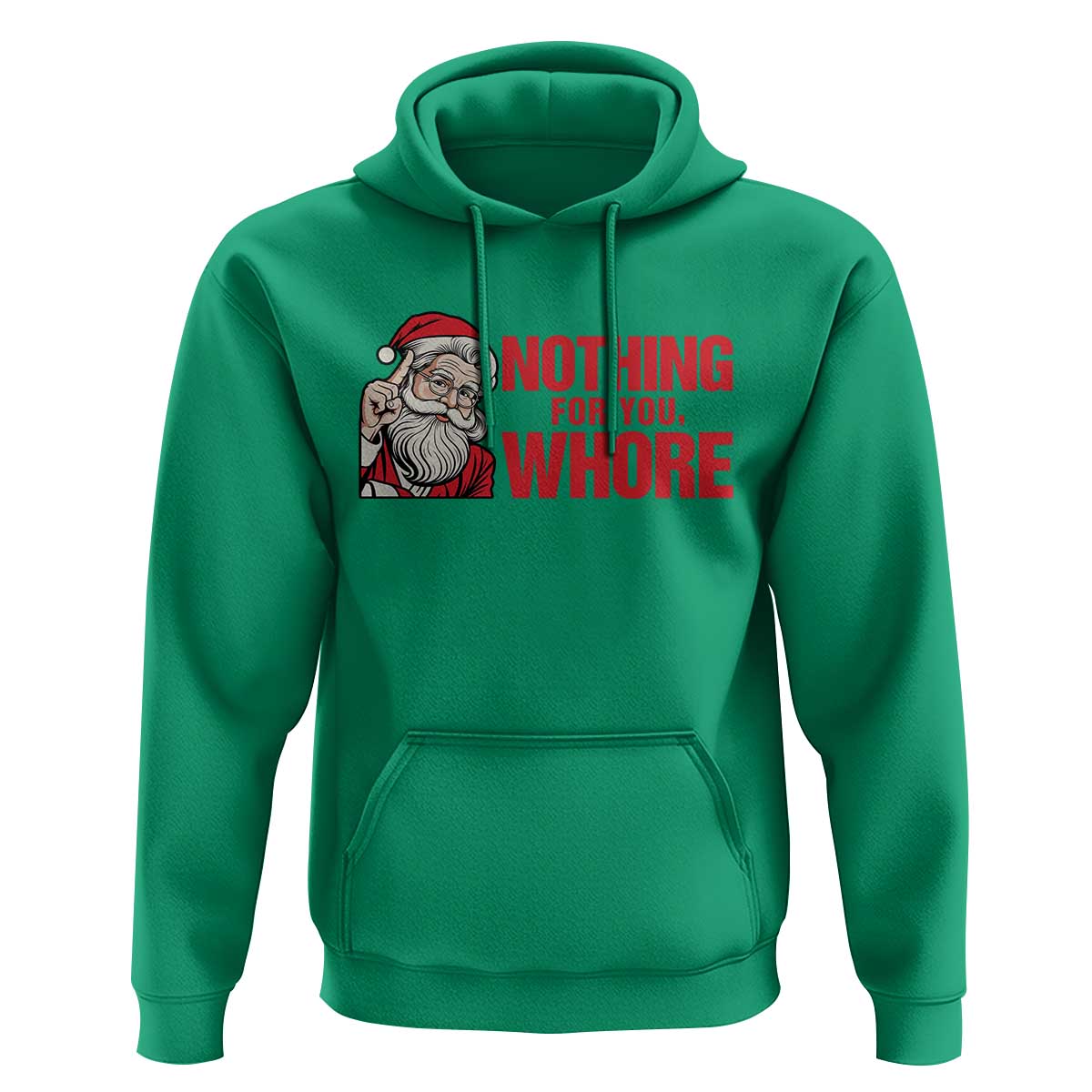 Santa Christmas Meme Hoodie Nothing For You Whore - Wonder Print Shop