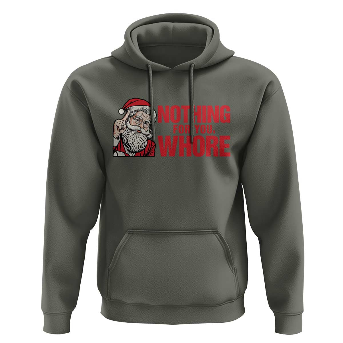 Santa Christmas Meme Hoodie Nothing For You Whore - Wonder Print Shop