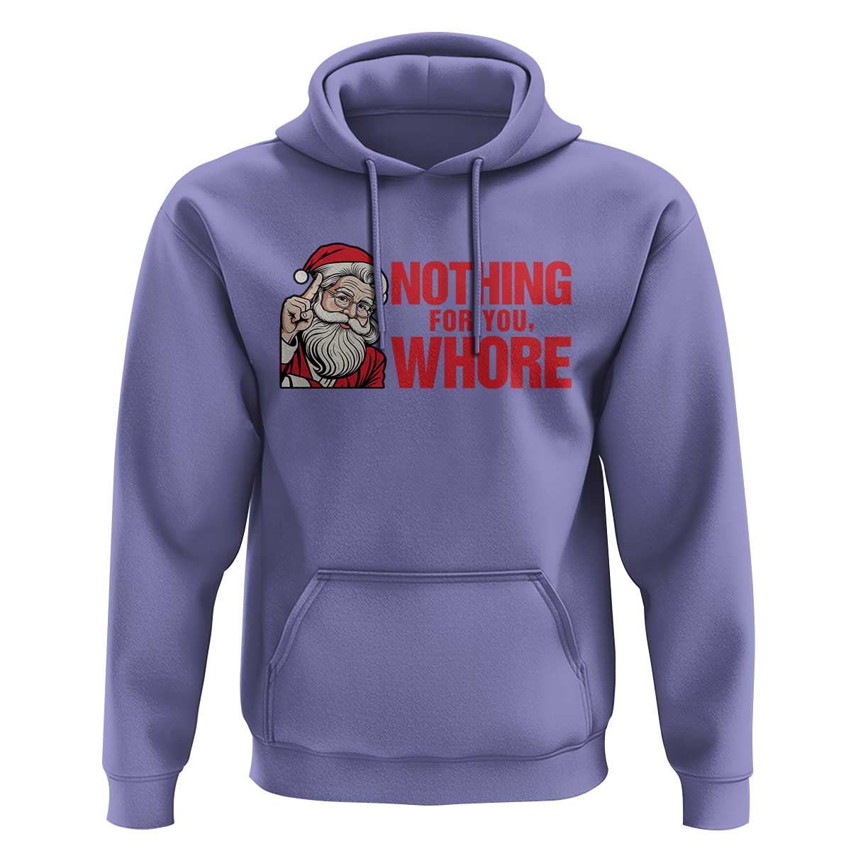 Santa Christmas Meme Hoodie Nothing For You Whore - Wonder Print Shop