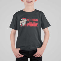Santa Christmas Meme T Shirt For Kid Nothing For You Whore - Wonder Print Shop