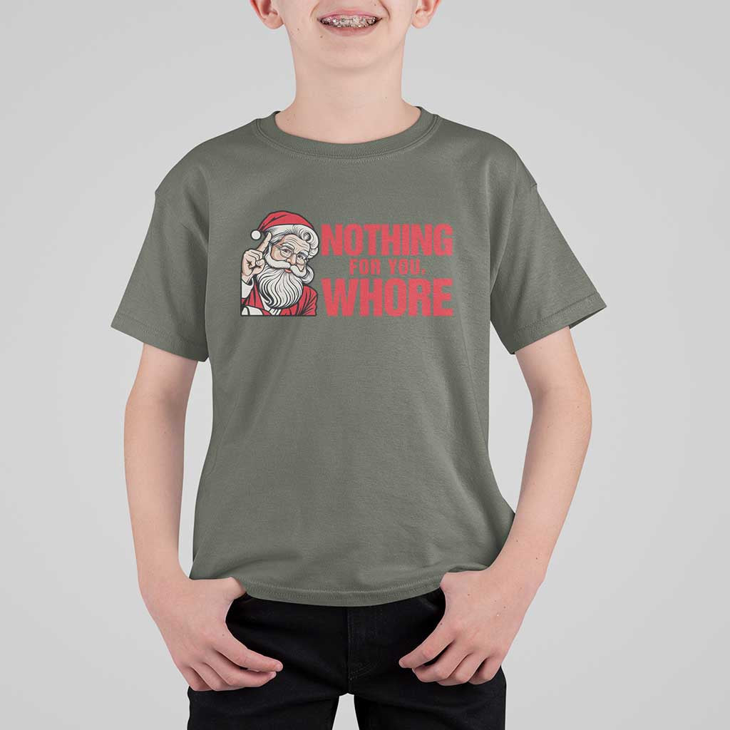 Santa Christmas Meme T Shirt For Kid Nothing For You Whore - Wonder Print Shop